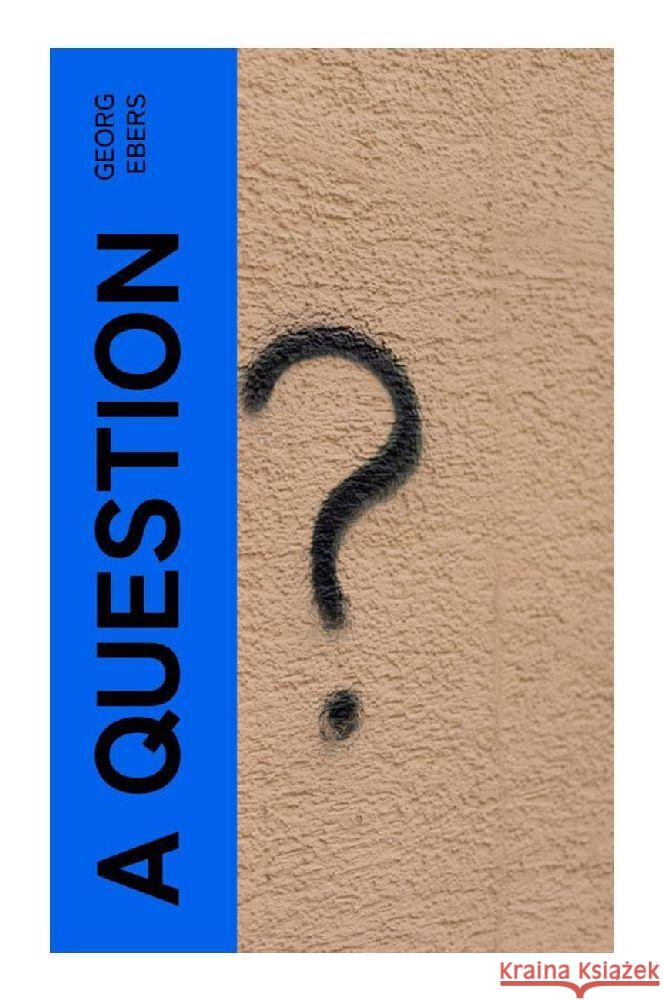 A Question Ebers, Georg 9788027383191 e-artnow