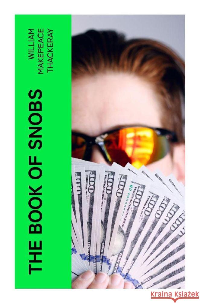 The Book of Snobs Thackeray, William Makepeace 9788027383276 e-artnow