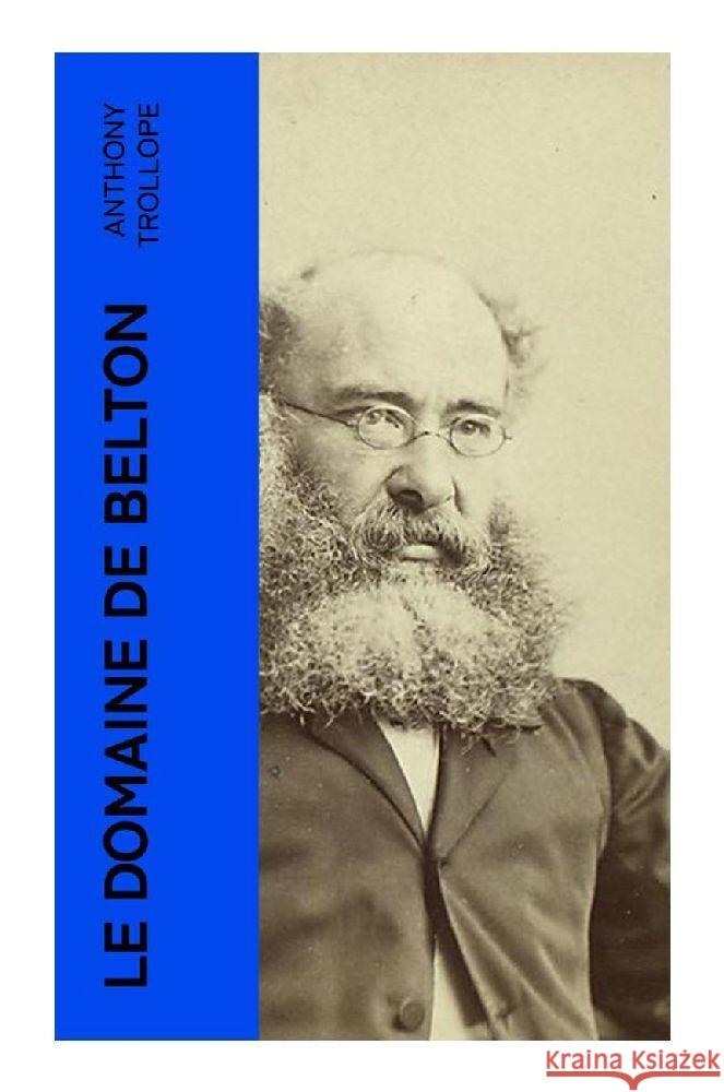 Le Domaine de Belton Trollope, Anthony 9788027383559 e-artnow