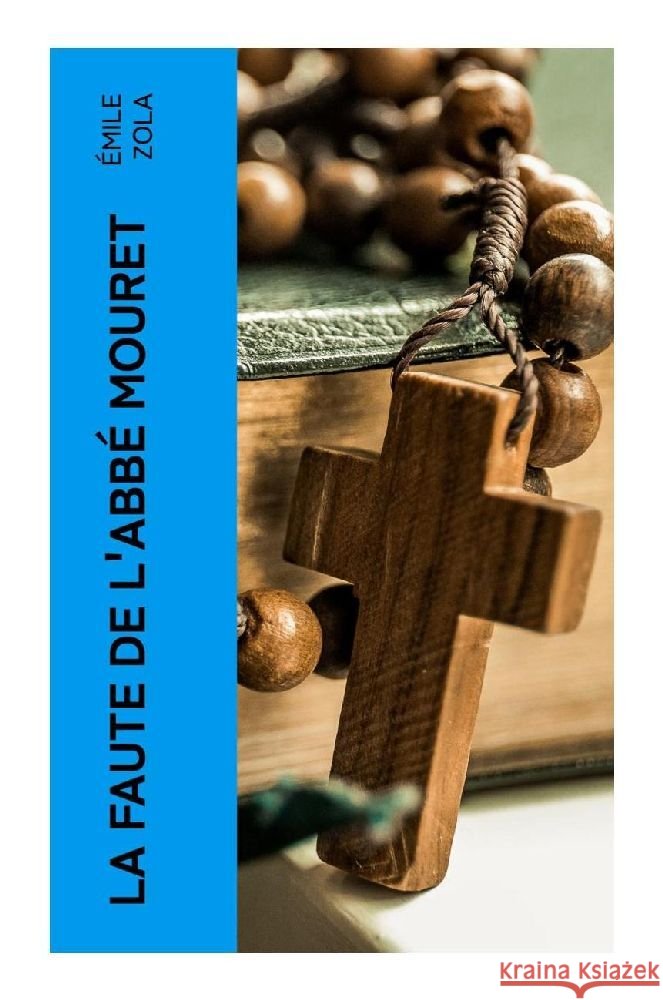 La Faute de l'abbé Mouret Zola, Émile 9788027384105