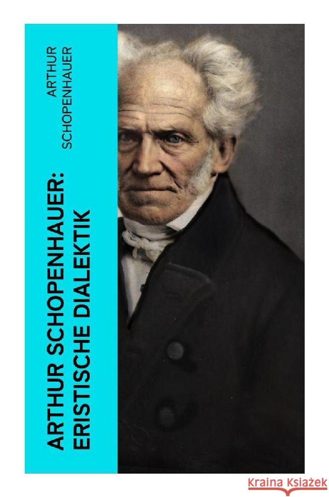 Arthur Schopenhauer: Eristische Dialektik Schopenhauer, Arthur 9788027384327
