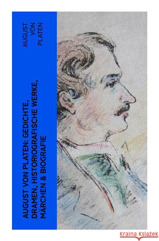 August von Platen: Gedichte, Dramen, Historiografische Werke, Märchen & Biografie Platen, August Graf von 9788027384419