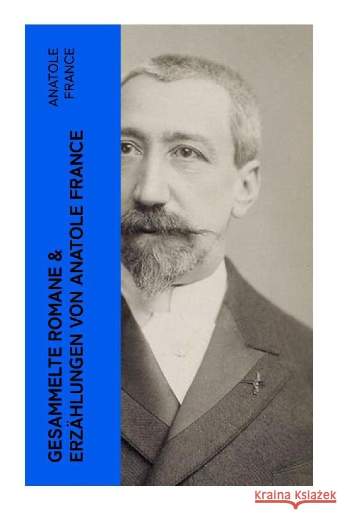 Gesammelte Romane & Erzählungen von Anatole France France, Anatole 9788027384501 e-artnow