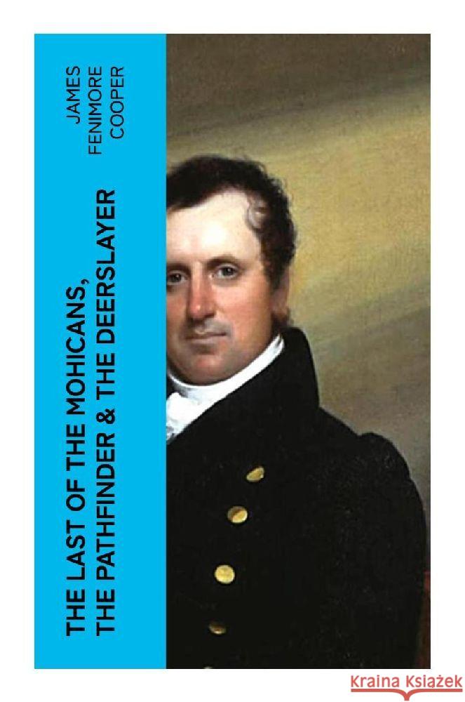 The Last of the Mohicans, The Pathfinder & The Deerslayer Cooper, James Fenimore 9788027385140