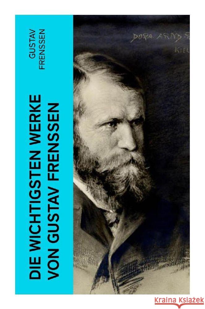 Die wichtigsten Werke von Gustav Frenssen Frenssen, Gustav 9788027385171 e-artnow