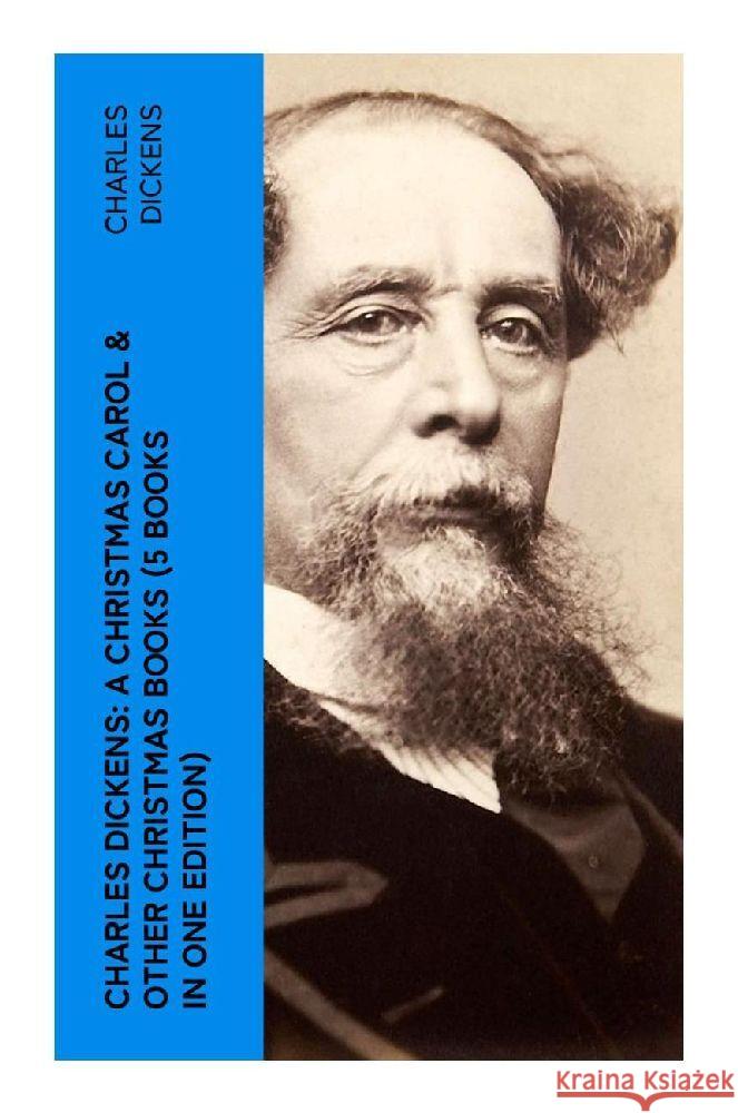 Charles Dickens: A Christmas Carol & Other Christmas Books (5 Books in One Edition) Dickens, Charles 9788027385447
