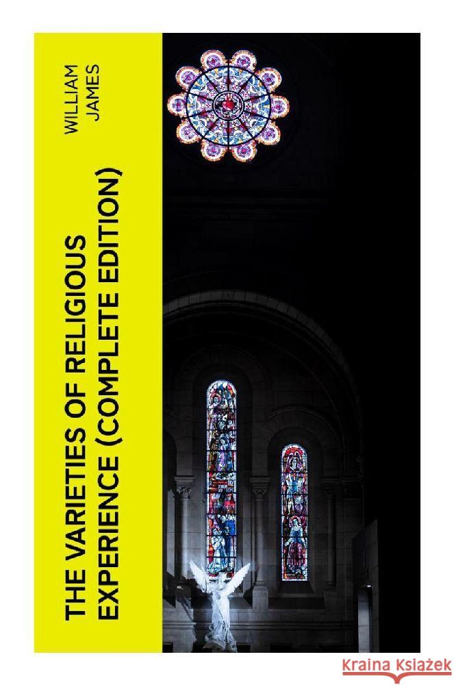 The Varieties of Religious Experience (Complete Edition) James, William 9788027385713