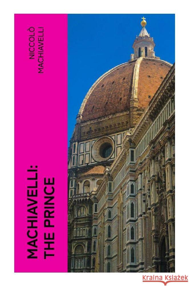 Machiavelli: The Prince Machiavelli, Niccolò 9788027385775