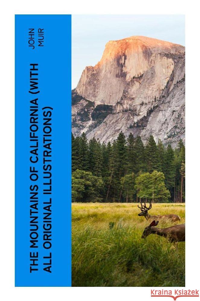 The Mountains of California (With All Original Illustrations) Muir, John 9788027386062