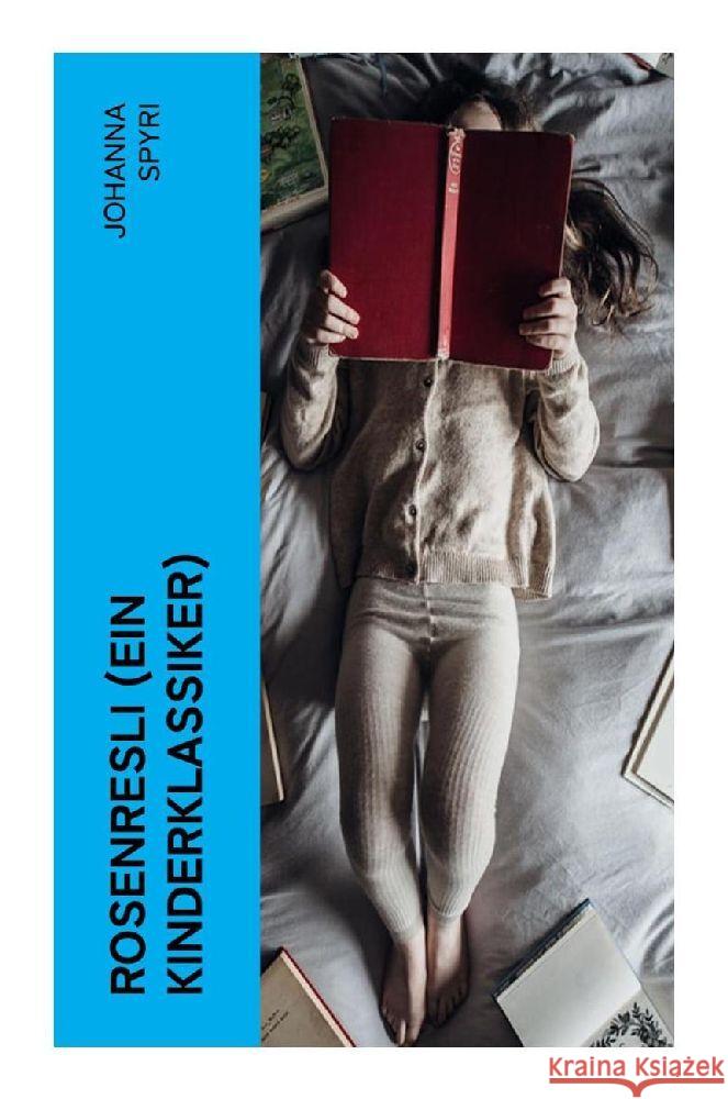 Rosenresli (Ein Kinderklassiker) Spyri, Johanna 9788027386673