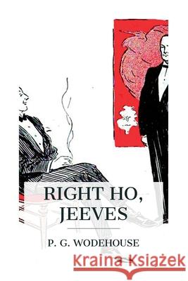 Right Ho, Jeeves P. G. Wodehouse 9788027387946 E-Artnow