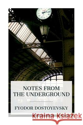 Notes from the Underground Fyodor Dostoyevsky 9788027388189 E-Artnow