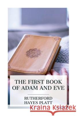 The First Book of Adam and Eve Rutherford Hayes Platt 9788027388639