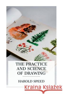 The Practice and Science of Drawing Harold Speed 9788027388820