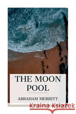 The Moon Pool Abraham Merritt 9788027388844