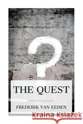 The Quest: The authorized translation from the Dutch of De kleine Johannes Frederik Van Eeden Laura Ward Cole 9788027389049