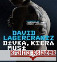 Dívka, která musí zemřít David Lagercrantz 9788027501397