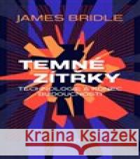 Temné zítřky James Bridle 9788027502110