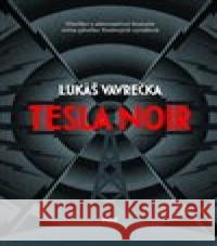 Tesla Noir Lukáš Vavrečka 9788027502431 Host