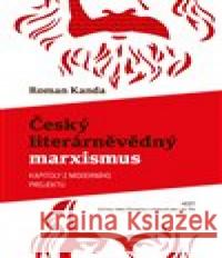 Český literárněvědný marxismus Roman Kanda 9788027506019 Host