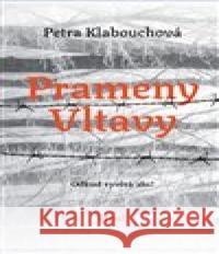 Prameny Vltavy Petra Klabouchová 9788027507412