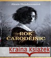 Rok Čarodějnic Alexis Hendersonová 9788027507948