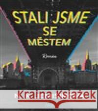 Stali jsme se městem N. K. Jemisinová 9788027508051 Host