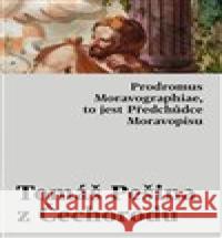 Prodromus Moravographiae, to jest Předchůdce Moravopisu Ondřej Koupil 9788027508280