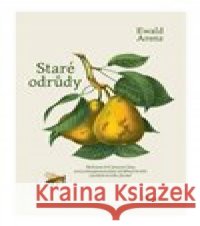 Staré odrůdy Ewald Arenz 9788027508341
