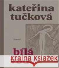 Bílá Voda Kateřina Tučková 9788027510573