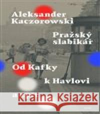 Pražský slabikář Aleksander Kaczorowski 9788027510825