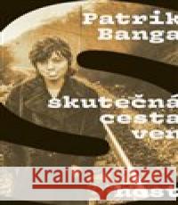 Skutečná cesta ven Patrik Banga 9788027513420