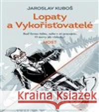 Lopaty a Vykořisťovatelé Jaroslav Kuboš 9788027513468