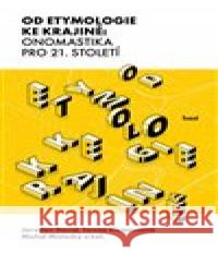 Od etymologie ke krajině Jaroslav David 9788027513680