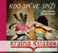 Kdo spí ve spíži Kristina Nesvedová 9788027514298 Host