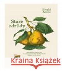 Staré odrůdy Ewald Arenz 9788027518531