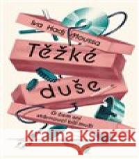 Těžké duše Iva Hadj Moussa 9788027520091 Host