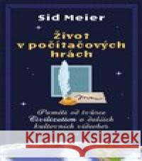 Život v počítačových hrách Sid Meier 9788027520695