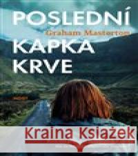 Poslední kapka krve Graham Masterton 9788027522811