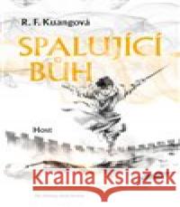 Spalující bůh R. F. Kuangová 9788027524778 Host