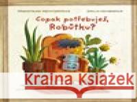 Copak potřebuješ, Robůtku? Emilia Dziubaková 9788027525836 Host