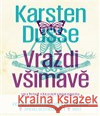Vraždi všímavě Karsten Dusse 9788027525935