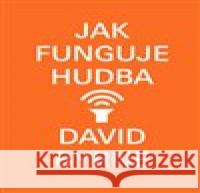Jak funguje hudba David Byrne 9788027526215