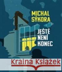 Ještě není konec Michal Sýkora 9788027529117