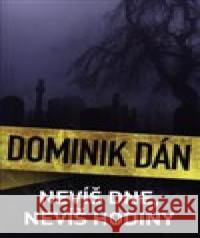 Nevíš dne, nevíš hodiny Dominik Dán 9788027604883