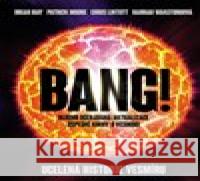 Bang!! Ucelená historie vesmíru Patrick Moore 9788027605491