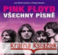 Pink Floyd: Všechny písně Philippe Margotin 9788027606757 Slovart