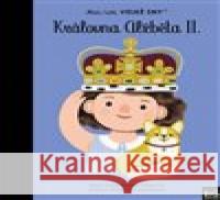 Královna Alžběta II. Malí lidé, velké sny María Isabel Sánchez Vegarová 9788027606801