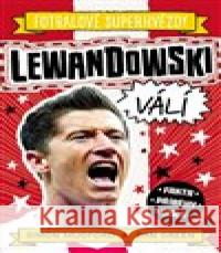 Lewandowski. Fotbalové superhvězdy Dan Green 9788027606900 Slovart
