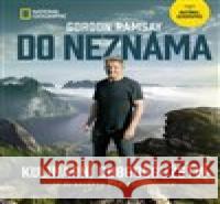 Do neznáma  / Kulinární dobrodružství (Gordon Ramsey) Gordon Ramsay 9788027607624